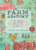 Cover for Farm Anatomy: The Curious Parts and Pieces of Country Life