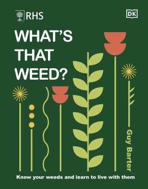Cover for RHS What’s That Weed?: Know Your Weeds and Learn to Live with Them