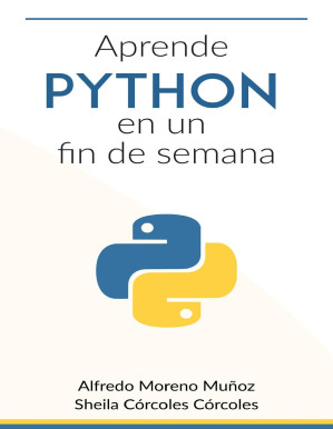 Aprende Python en un fin de semana (Spanish Edition) - Anna’s Archive