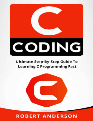 C coding: Ultimate Step-By-Step Guide To Learning C Programming Fast (C ...