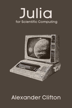 Julia for Scientific Computing: Julia in Production: A Data Science ...