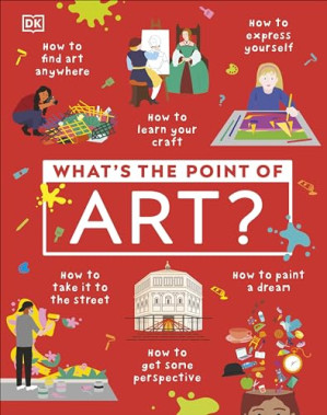 Cover for What's the Point of Art? (DK What's the Point Of?)