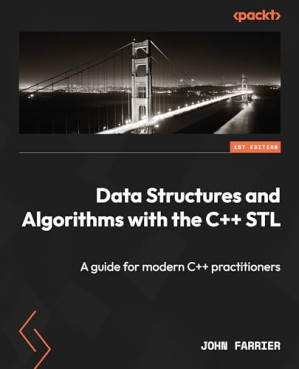 Data Structures and Algorithms with the C++ STL: A guide for modern C++ ...