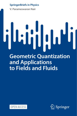 Geometric Quantization and Applications to Fields and Fluids - Anna’s ...