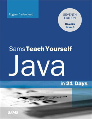 Sams Teach Yourself Java in 21 Days, 7th Edition \(Covering Java 8 ...