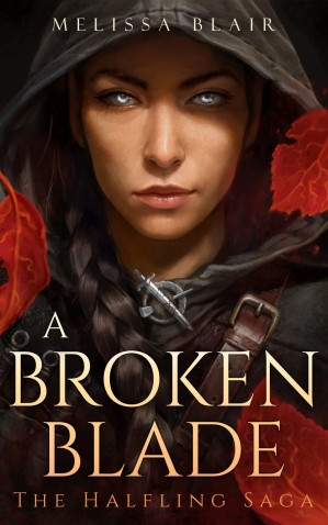 Cover for A Broken Blade (The Halfling Saga 1)