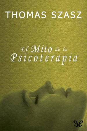 El mito de la psicoterapia | Thomas Szasz | download on Z-Library