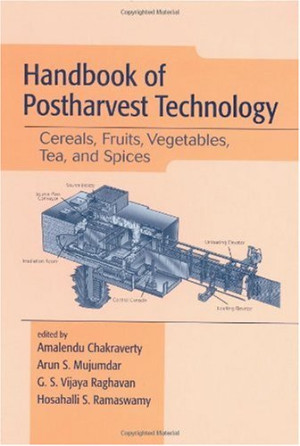 Handbook Of Postharvest Technology: Cereals, Fruits, Vegetables, Tea ...