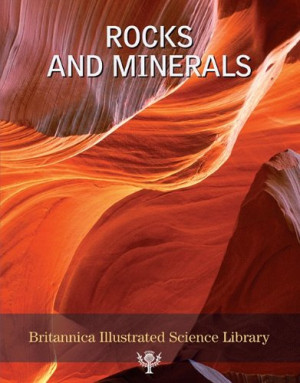 Britannica Illustrated Science Library Rocks And Minerals 