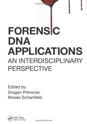 Forensic DNA Applications: An Interdisciplinary Perspective | Dragan ...