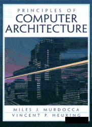 Principles of Computer Architecture | Miles Murdocca, Vincent P ...