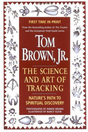 The Science and Art of Tracking: Nature's Path to Spiritual Discovery ...