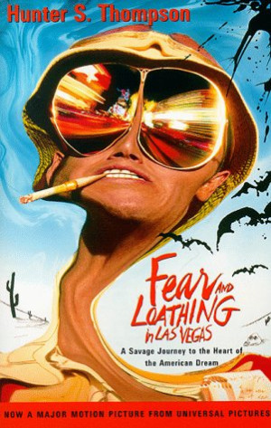 Fear and Loathing in Las Vegas: A Savage Journey to the Heart of the ...