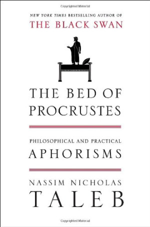 The Bed of Procrustes: Philosophical and Practical Aphorisms | Nassim