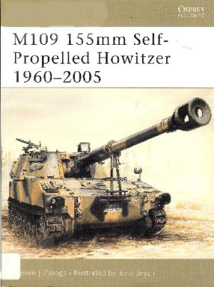 M109 155mm Self-Propelled Howitzer 1960–2005 | Steven J. Zaloga, Tony ...