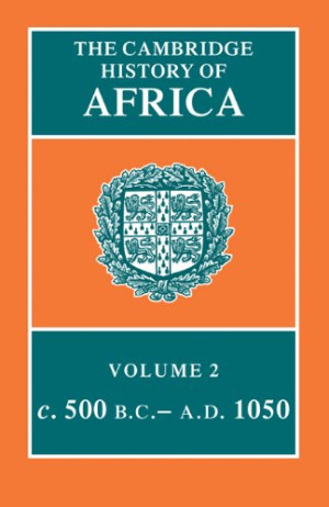 The Cambridge History Of Africa Volume 2 (500 Bc-ad 1050) 