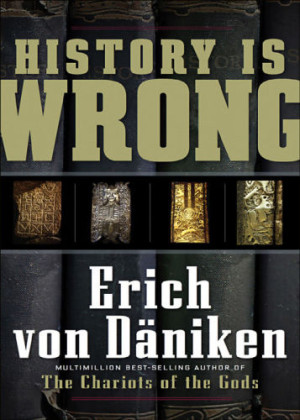 History Is Wrong | Erich von Däniken | download on Z-Library