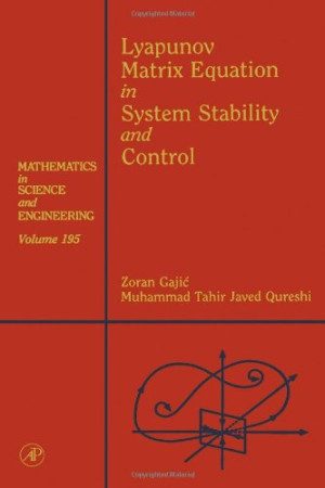 Lyapunov Matrix Equation in System Stability and Control | Zoran Gajić ...