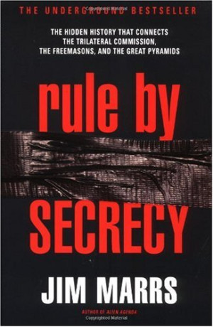 Rule By Secrecy: The Hidden History That Connects The Trilateral ...