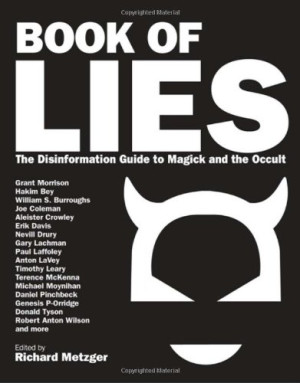 Book Of Lies: The Disinformation Guide To Magick And The Occult 