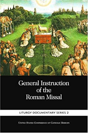 General Instruction Of The Roman Missal | The Catholic Church; United ...