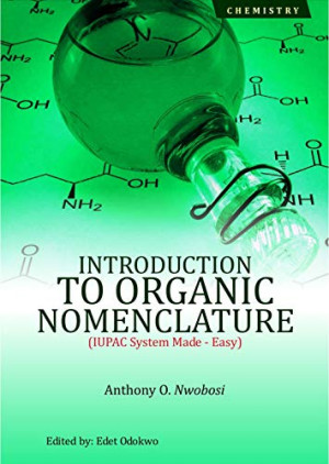 Introduction To Organic Nomenclature (iupac System Made-easy) 