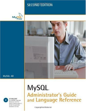 MySQL Administrator's Guide and Language Reference | MySQL AB ...