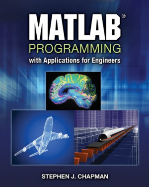 MATLAB Programming with Applications for Engineers | Stephen J. Chapman ...