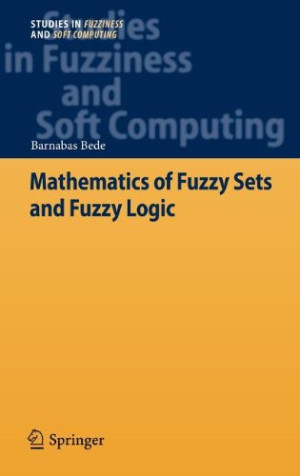 Mathematics of Fuzzy Sets and Fuzzy Logic | Barnabas Bede | download on ...