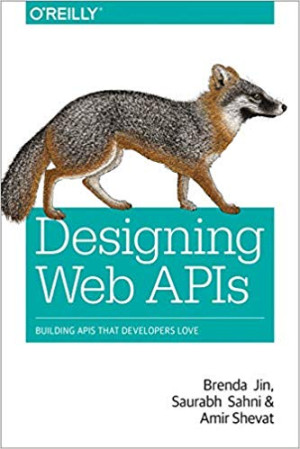 Designing Web APIs | Brenda Jin, Saurabh Sahni, Amir Shevat | download ...