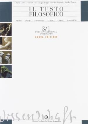 Fabio Cioffi, Giorgio Luppi, Emilio Zanette – Il testo filosofico. Storia della filosofia autori, opere, problemi. L’età contemporanea l’Ottocento (2007) PDF Fabio Cioffi, Giorgio Luppi, Emilio Zanette – Il testo filosofico. Storia della filosofia autori, opere, problemi. L’età contemporanea l’Ottocento (2007) PDF