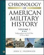 Chronology of American Military History: Vol. 1 Independence to Civil ...