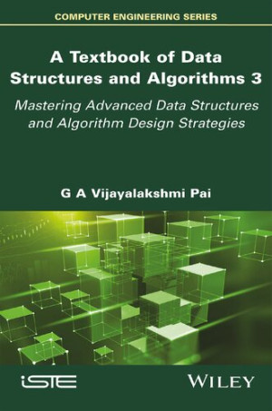 A Textbook of Data Structures and Algorithms, Volume 3: Mastering ...