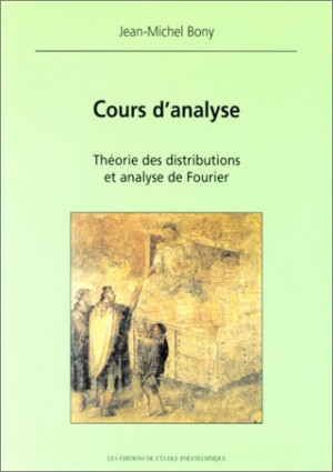 Cours D Analyse Th Orie Des Distributions Et Analyse De Fourier Bony Jean Michel Download