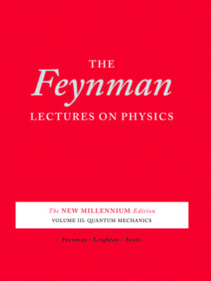 The Feynman Lectures on Physics: Quantum Mechanics | Richard P. Feynman ...