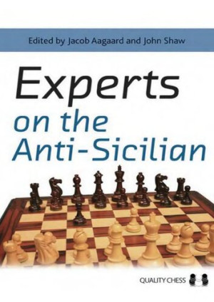 Experts on the Anti-Sicilian | Jacob Aagaard (editor), john Shaw ...