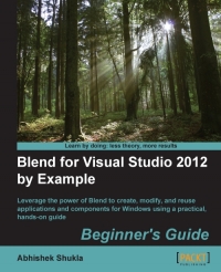 Blend for Visual Studio 2012 by Example: Leverage the power of Blend to ...