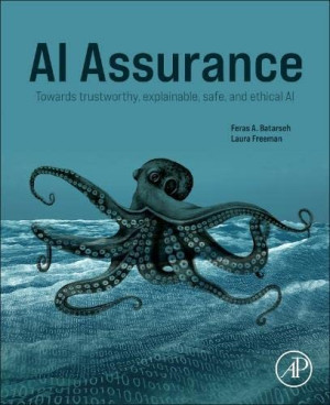 AI Assurance: Towards Trustworthy, Explainable, Safe, and Ethical AI ...