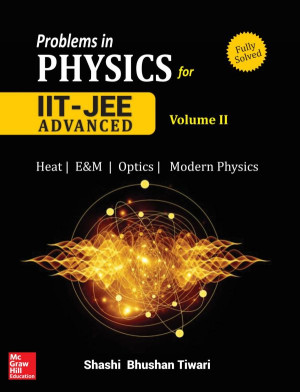 Problems In Physics Ii For Iit Jee Vol Iitjee Main Advanced Standard