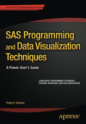 SAS Programming and Data Visualization Techniques: A Power User's Guide ...