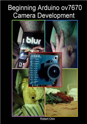 Beginning Arduino ov7670 Camera Development | Chin R. | download on Z ...