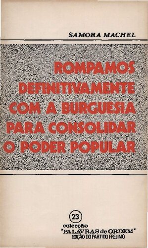 Rompamos definitivamente com a burguesia para consolidar o poder popular [Samora Machel]