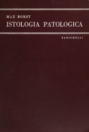 Borst, Maximilian – Istologia patologica (1944) PDF Borst, Maximilian – Istologia patologica (1944) PDF