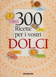 AA.VV. – 300 ricette per i vostri dolci (1993) PDF AA.VV. – 300 ricette per i vostri dolci (1993) PDF