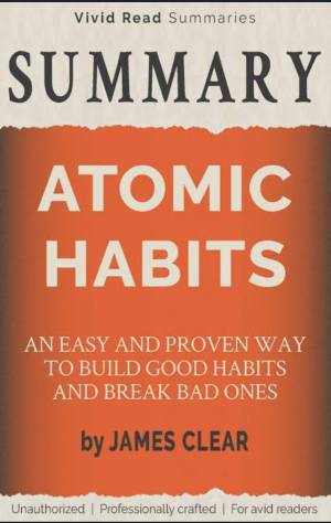 Summary: Atomic Habit by James Clear | Vivid Read Summaries | download ...