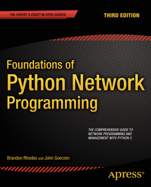 Foundations of Python Network Programming - Third Edition | Brandon ...