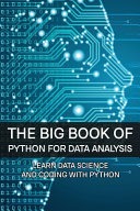 The Big Book of Python for Data Analysis: Learn Data Science and Coding ...
