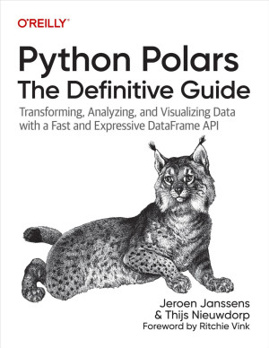 Python Polars The Definitive Guide (Fourth Early Release) | Jeroen ...