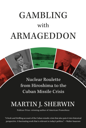 Gambling with Armageddon | Martin J. Sherwin | download on Z-Library