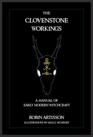 The Clovenstone Workings: A Manual of Early Modern Witchcraft | Robin ...